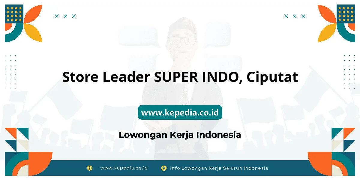 Lowongan Kerja Store Leader SUPER INDO di Ciputat Lowongan Kerja Store Leader SUPER INDO di Ciputat