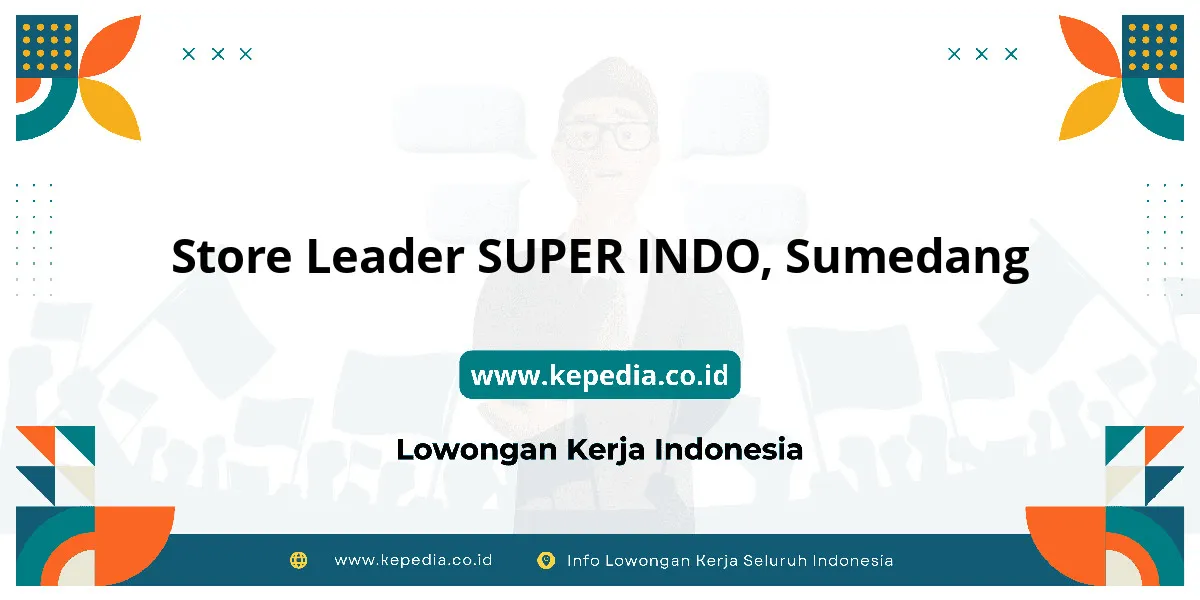 Lowongan Kerja Store Leader SUPER INDO di Sumedang Lowongan Kerja Store Leader SUPER INDO di Sumedang