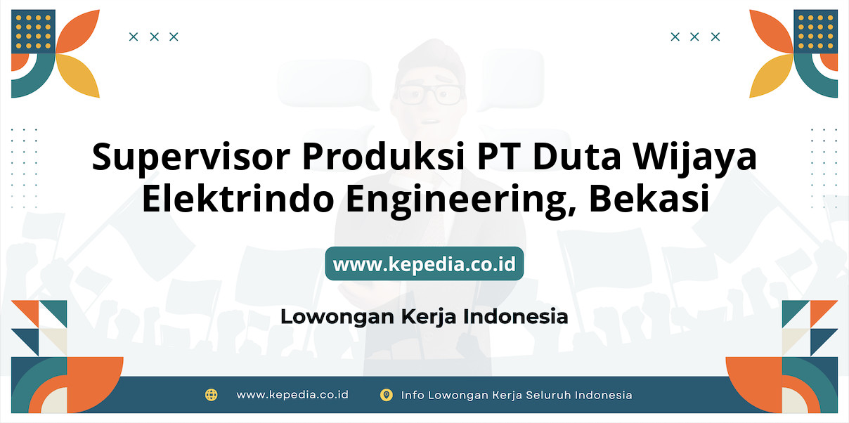 Lowongan Kerja Supervisor Produksi PT Duta Wijaya Elektrindo Engineering di Bekasi