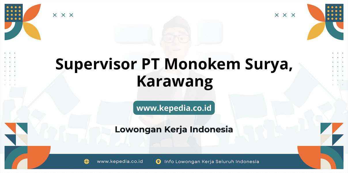 Lowongan Kerja Supervisor PT Monokem Surya di Karawang