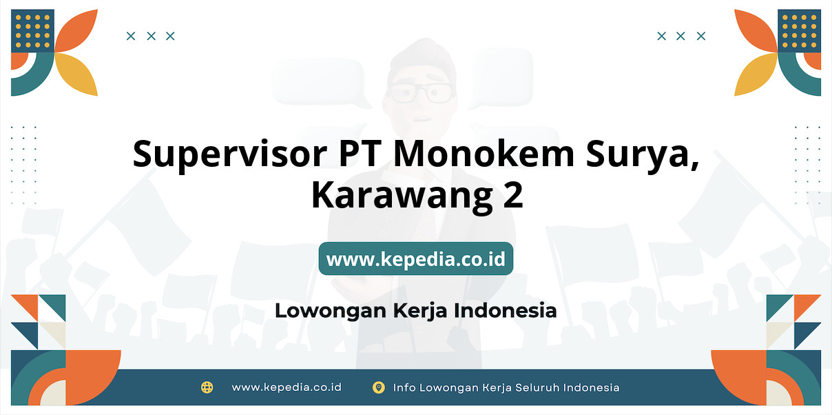 Lowongan Kerja Supervisor PT Monokem Surya di Karawang 2