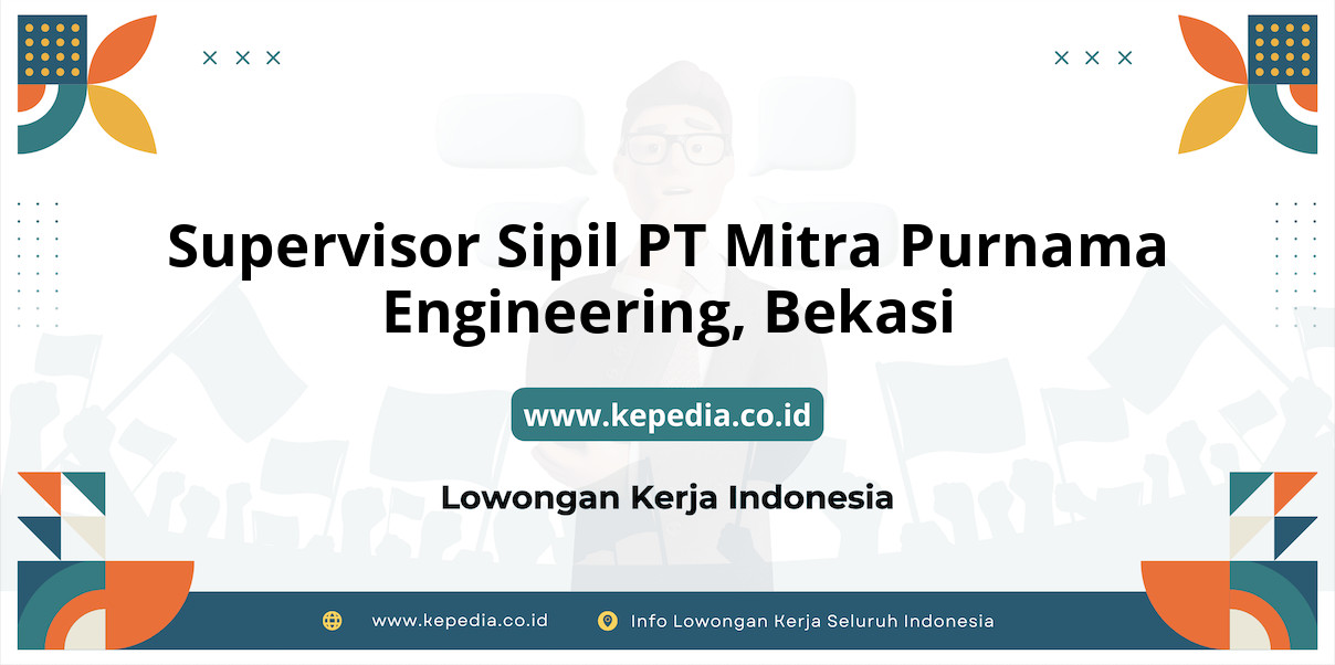 Lowongan Kerja Supervisor Sipil PT Mitra Purnama Engineering di Bekasi