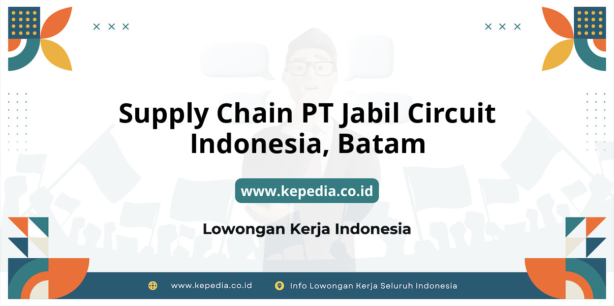 Lowongan Kerja Supply Chain PT Jabil Circuit Indonesia di Batam