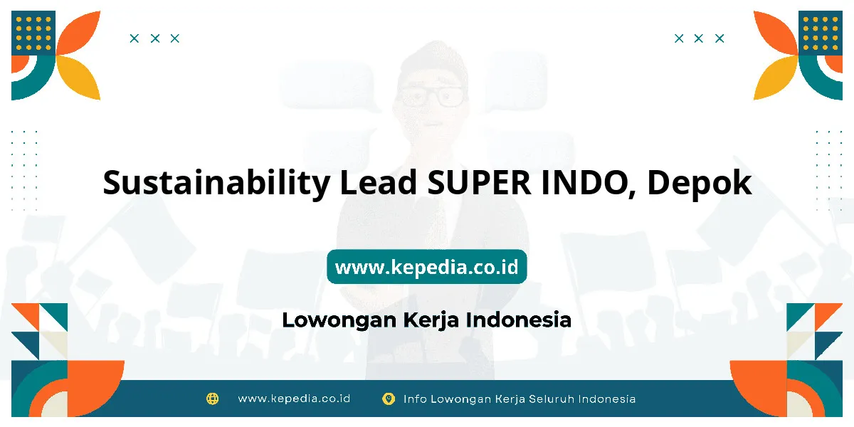 Lowongan Kerja Sustainability Lead SUPER INDO di Depok Lowongan Kerja Sustainability Lead SUPER INDO di Depok