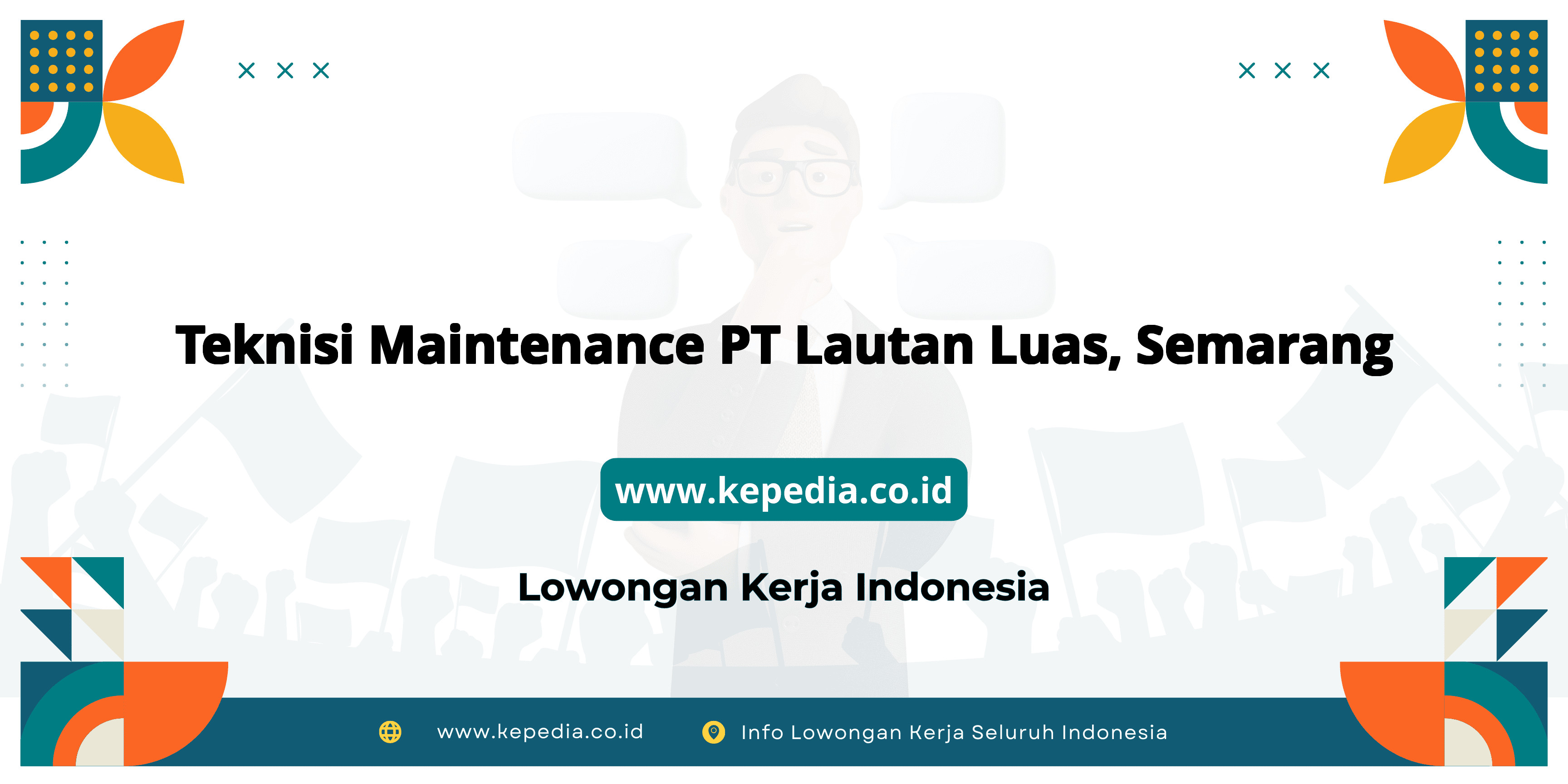 Lowongan Kerja Teknisi Maintenance PT Lautan Luas Semarang