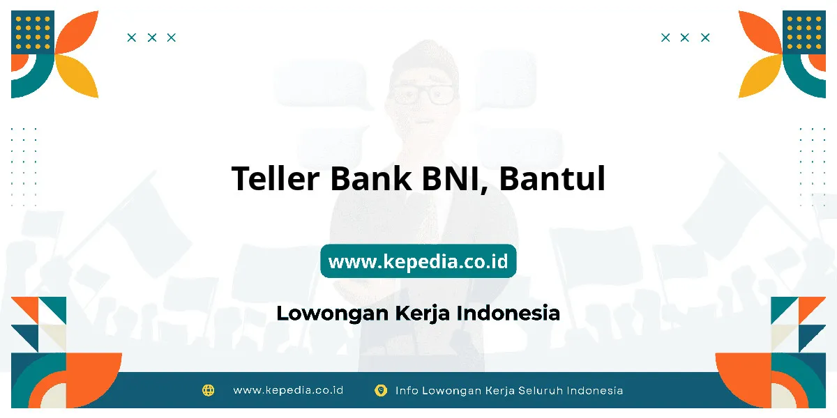 Lowongan Kerja Teller BANK BNI di Bantul Lowongan Kerja Teller BANK BNI di Bantul