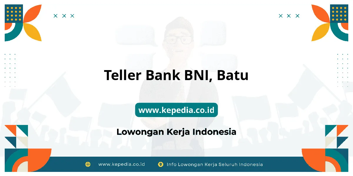 Lowongan Kerja Teller BANK BNI di Batu Lowongan Kerja Teller BANK BNI di Batu