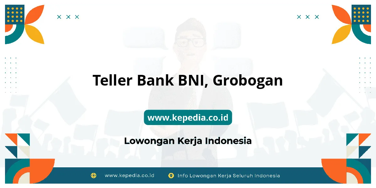 Lowongan Kerja Teller BANK BNI di Grobogan Lowongan Kerja Teller BANK BNI di Grobogan