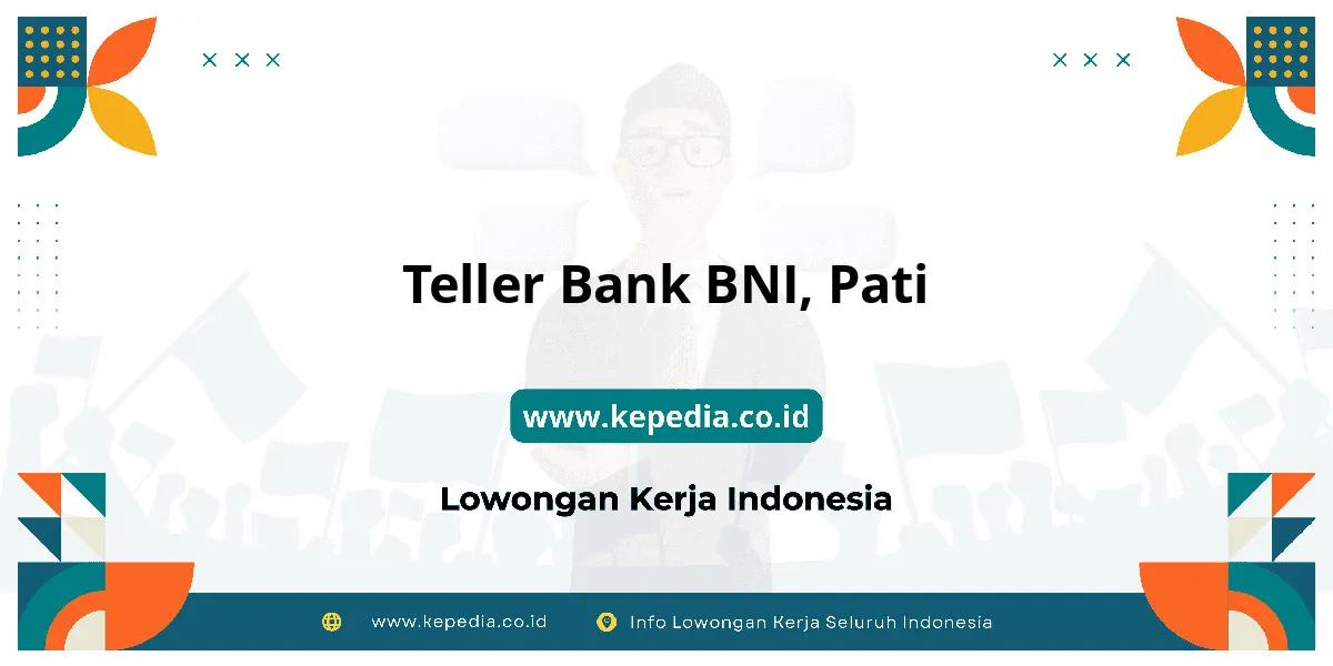Lowongan Kerja Teller BANK BNI di Pati Lowongan Kerja Teller BANK BNI di Pati