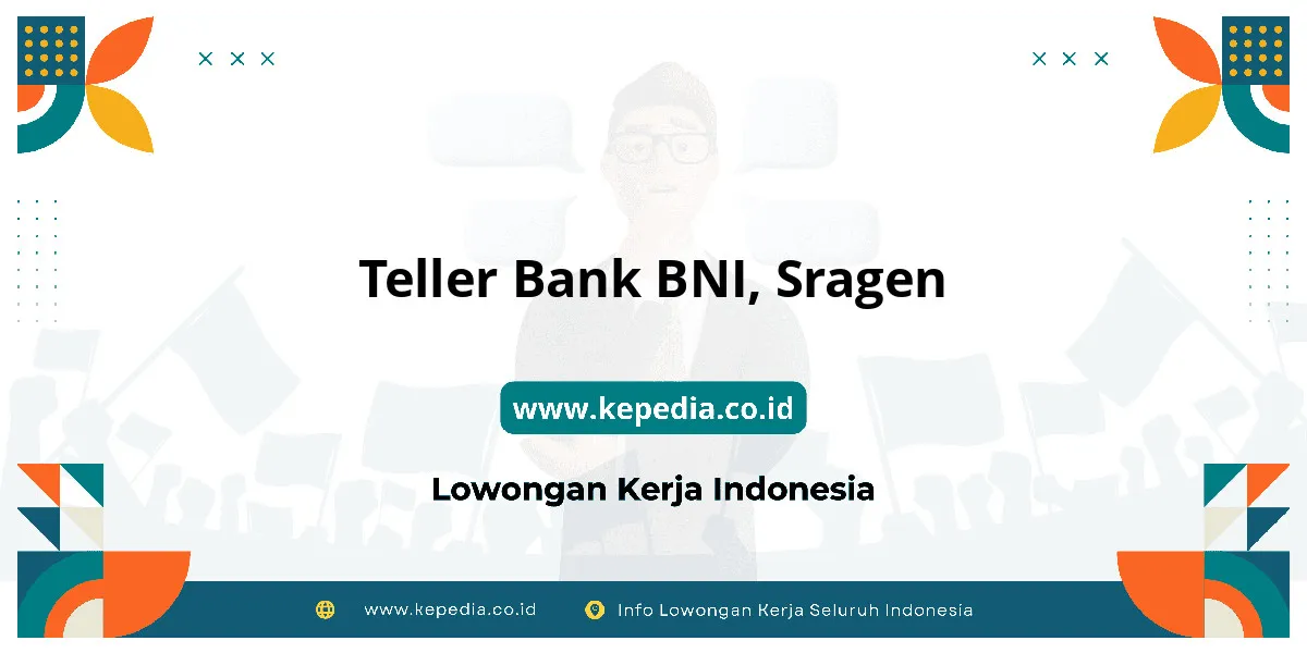 Lowongan Kerja Teller BANK BNI di Sragen Lowongan Kerja Teller BANK BNI di Sragen