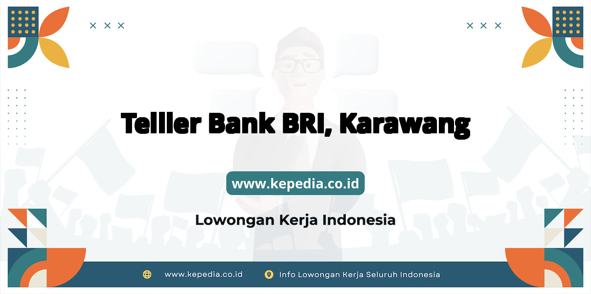 Lowongan Kerja Telller BANK BRI di Karawang