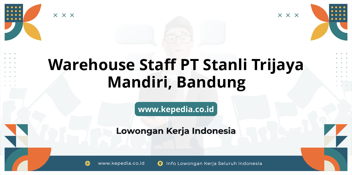 Lowongan Kerja Warehouse Staff PT Stanli Trijaya Mandiri di Bandung